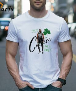 I Don’t Got The Time To Celtics Give A Fuck – Jaylen Brown Shirt