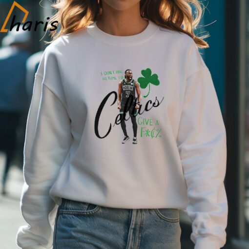 I Don’t Got The Time To Celtics Give A Fuck – Jaylen Brown Shirt