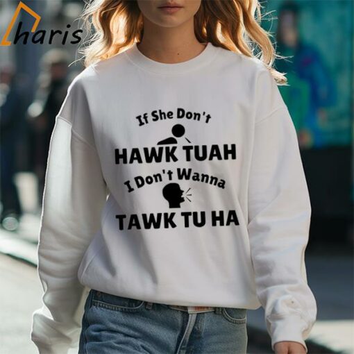 If She Don’t Hawk Tuah I Don’t Wanna Tawk Tu Man And Girl Shirt