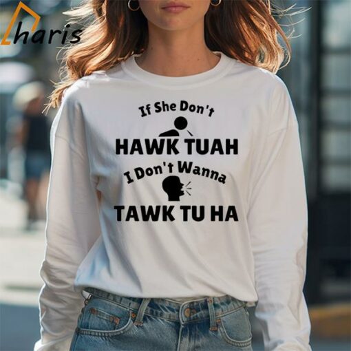 If She Don’t Hawk Tuah I Don’t Wanna Tawk Tu Man And Girl Shirt