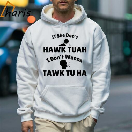 If She Don’t Hawk Tuah I Don’t Wanna Tawk Tu Man And Girl Shirt