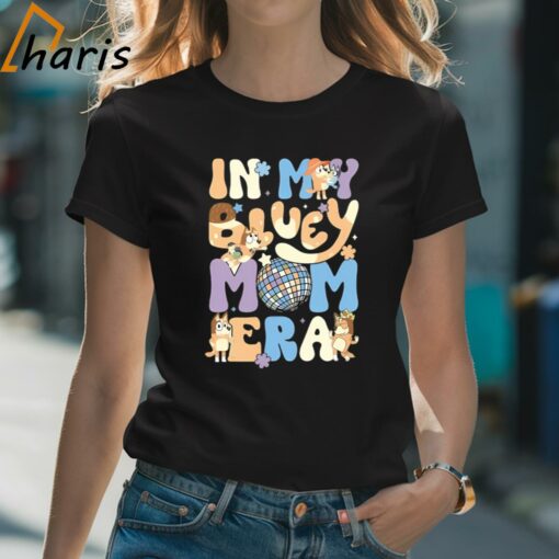 In My Bluey Mom Era Best Mom Bluey Gift T-shirt