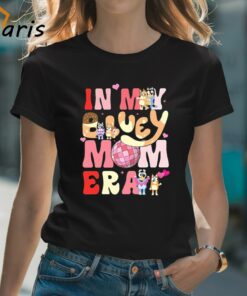 In My Bluey Mom Era Mom Bluey T-shirt