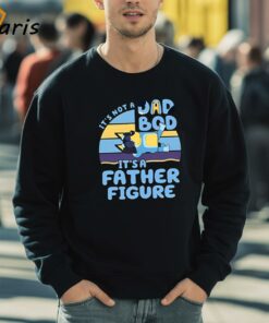 Its Not A Dad Bod Its A Father Figure Funny Bluey Shirt 5
