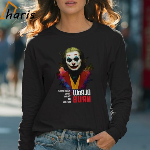 Joaquin Phoenix Joker Some Men Just Want To Watch World Burn Shir