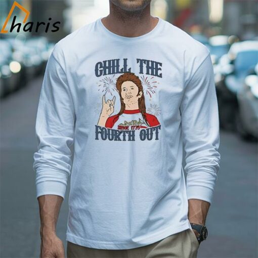 Joe Dirt Chill The Fourth Out July 4th Shirt