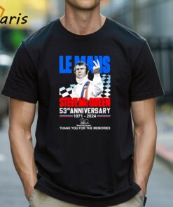 Le Mans Steve Mc Queen 53rd Anniversary 1971-2024 Thank You For The Memories Signature T-shirt