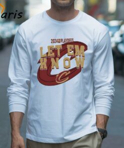 Let Em Know Cleveland Cavaliers Basketball NBA Playoffs Shirt 2 Let Em Know Cleveland Cavaliers Basketball NBA Playoffs Shirt 3