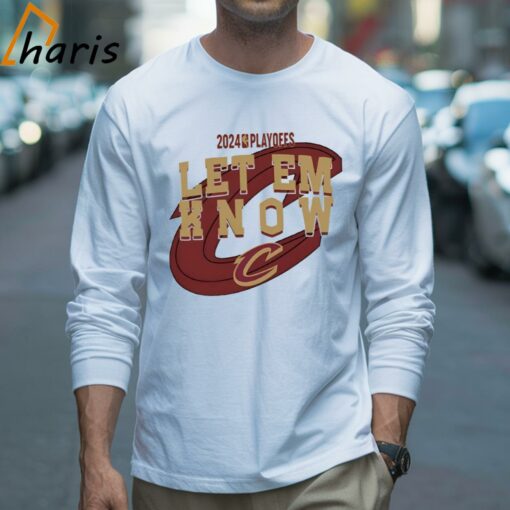 Let Em Know Cleveland Cavaliers Basketball NBA Playoffs Shirt