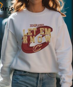 Let Em Know Cleveland Cavaliers Basketball NBA Playoffs Shirt 3 Let Em Know Cleveland Cavaliers Basketball NBA Playoffs Shirt 4