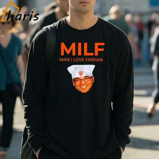 MILF Man I Love Farhan San Francisco Giants Shirt