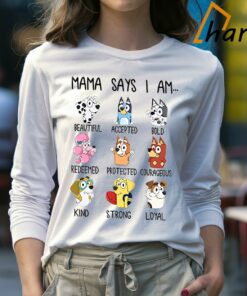 Mama Says I Am Bluey Mom T-shirt 3 Mama Says I Am Bluey Mom T shirt 4