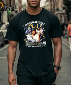 Milwaukee Brewers Damn Right I Am A Brewers Fan Now And Forever Lightning 2024 T-shirt