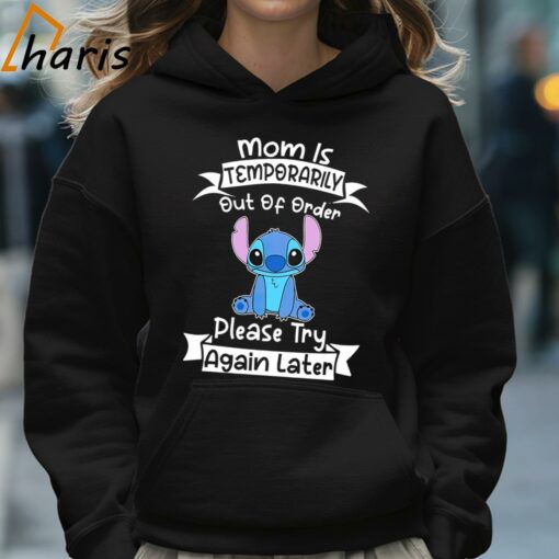 Mom Is Temporarily Out Of Order Please Try Again Later Stitch Shirt