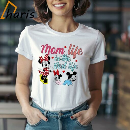 Mom Life Is The Best Life Disney Mama Shirt