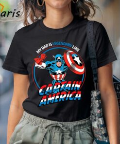 My Dad is Legendary Like Captain America Marvel T-shirt