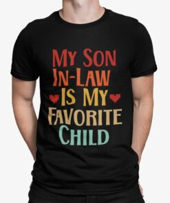 My Son In Law Is My Favorite Child Shirt Shirt Sweatshirt Long Sleeve Hoodie Tank Mug My Son In Law Is My Favorite Child Shirt Shirt Sweatshirt Long Sleeve Hoodie Tank Mug