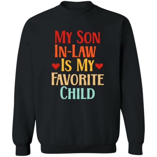 My Son In Law Is My Favorite Child Shirt Shirt Sweatshirt Long Sleeve Hoodie Tank Mug