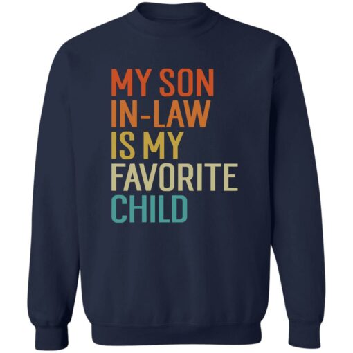 My Son In Law Is My Favorite Child Shirt Shirt Sweatshirt Long Sleeve Hoodie Tank Mug