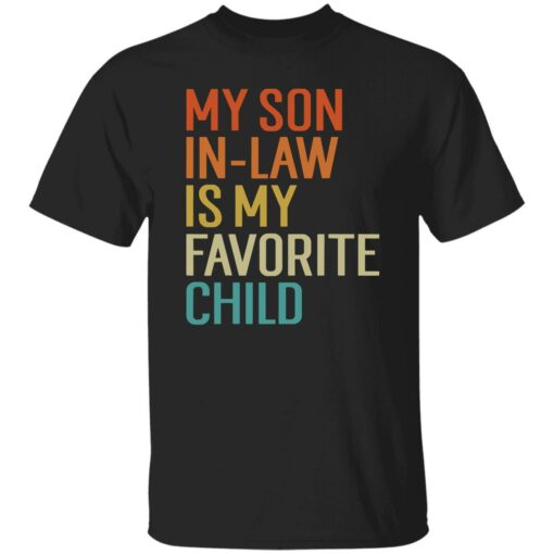 My Son In Law Is My Favorite Child Shirt Shirt Sweatshirt Long Sleeve Hoodie Tank Mug