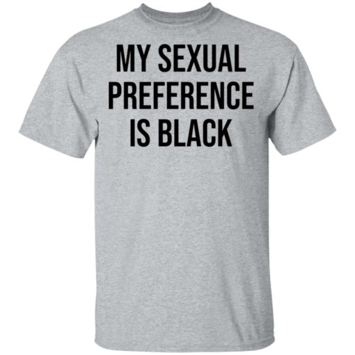 My sexual preference is black shirt Shirt Sweatshirt Long Sleeve Hoodie Tank Mug