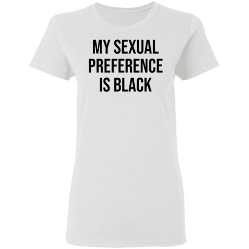 My sexual preference is black shirt Shirt Sweatshirt Long Sleeve Hoodie Tank Mug