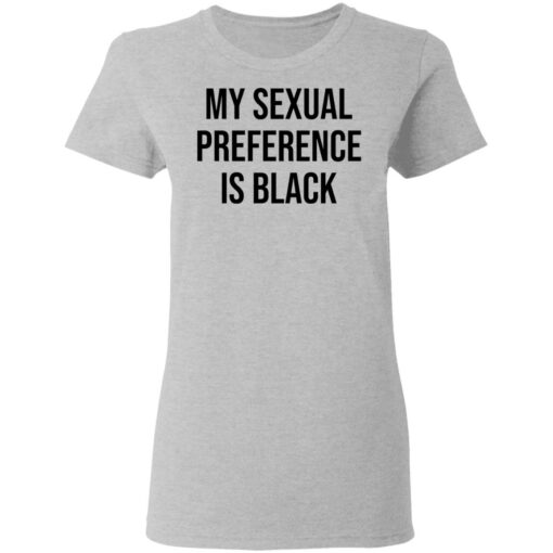 My sexual preference is black shirt Shirt Sweatshirt Long Sleeve Hoodie Tank Mug