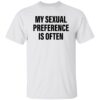 My sexual preference is often shirt Shirt Sweatshirt Long Sleeve Hoodie Tank Mug