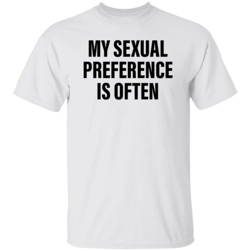 My sexual preference is often shirt Shirt Sweatshirt Long Sleeve Hoodie Tank Mug