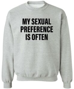 My sexual preference is often shirt Shirt Sweatshirt Long Sleeve Hoodie Tank Mug 3