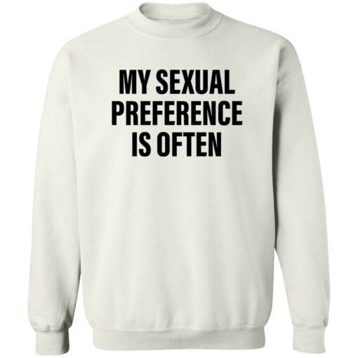 My sexual preference is often shirt Shirt Sweatshirt Long Sleeve Hoodie Tank Mug