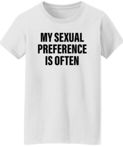 My sexual preference is often shirt Shirt Sweatshirt Long Sleeve Hoodie Tank Mug 6