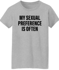 My sexual preference is often shirt Shirt Sweatshirt Long Sleeve Hoodie Tank Mug 7