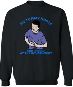 My tummy hurts and i’m mad at the government shirt Shirt Sweatshirt Long Sleeve Hoodie Tank Mug 2 My tummy hurts and i'm mad at the government shirt Shirt Sweatshirt Long Sleeve Hoodie Tank Mug 3