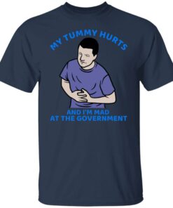 My tummy hurts and i’m mad at the government shirt Shirt Sweatshirt Long Sleeve Hoodie Tank Mug 4 My tummy hurts and i'm mad at the government shirt Shirt Sweatshirt Long Sleeve Hoodie Tank Mug 5