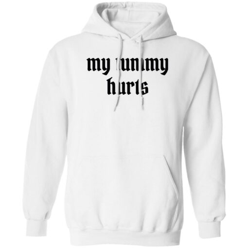 My tummy hurts shirt Shirt Sweatshirt Long Sleeve Hoodie Tank Mug