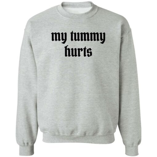 My tummy hurts shirt Shirt Sweatshirt Long Sleeve Hoodie Tank Mug