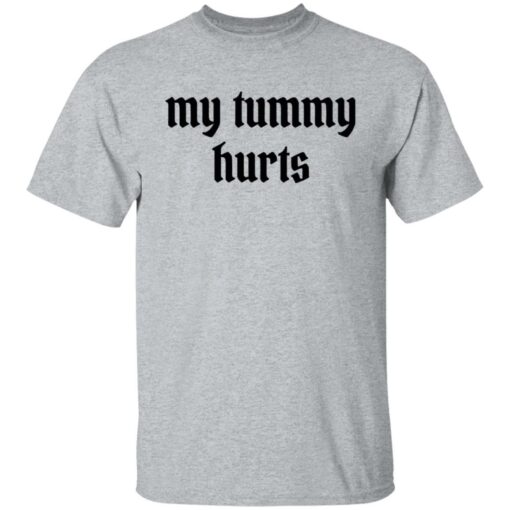 My tummy hurts shirt Shirt Sweatshirt Long Sleeve Hoodie Tank Mug