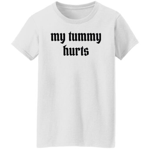 My tummy hurts shirt Shirt Sweatshirt Long Sleeve Hoodie Tank Mug