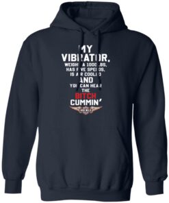My vibrator weighs a 1000lbs has five speeds shirt Shirt Sweatshirt Long Sleeve Hoodie Tank Mug