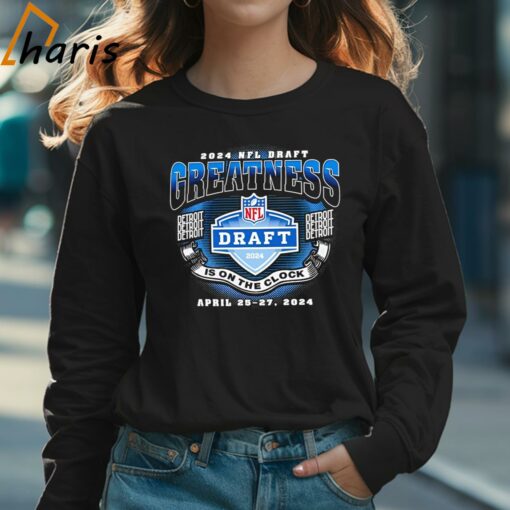 NFL Draft 2024 Greatness Detroit Is On The Clock Shirt