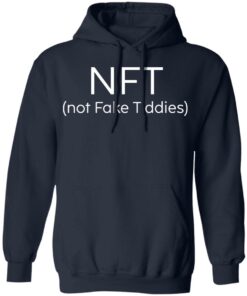 NFT not fake tiddies shirt Shirt Sweatshirt Long Sleeve Hoodie Tank Mug
