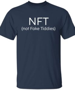 NFT not fake tiddies shirt Shirt Sweatshirt Long Sleeve Hoodie Tank Mug 5
