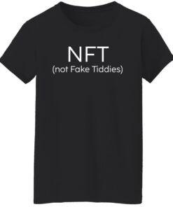 NFT not fake tiddies shirt Shirt Sweatshirt Long Sleeve Hoodie Tank Mug 6