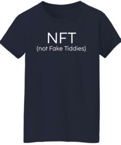 NFT not fake tiddies shirt Shirt Sweatshirt Long Sleeve Hoodie Tank Mug 7