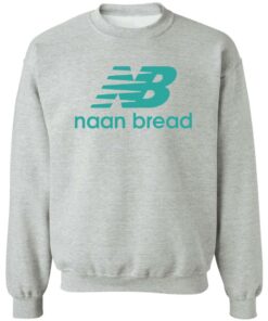 Naan bread shirt Shirt Sweatshirt Long Sleeve Hoodie Tank Mug 2 Naan bread shirt Shirt Sweatshirt Long Sleeve Hoodie Tank Mug 3
