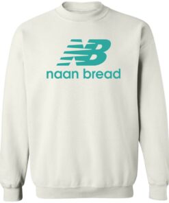 Naan bread shirt Shirt Sweatshirt Long Sleeve Hoodie Tank Mug 3 Naan bread shirt Shirt Sweatshirt Long Sleeve Hoodie Tank Mug 4
