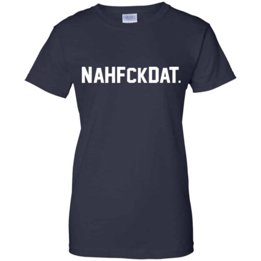 Nah Fck Dat Yusha Thomas Shirt, Hoodie, Tank Shirt Sweatshirt Long Sleeve Hoodie Tank Mug