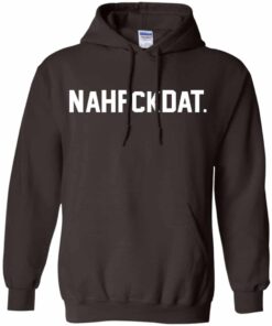 Nah Fck Dat Yusha Thomas Shirt Hoodie Tank Shirt Sweatshirt Long Sleeve Hoodie Tank Mug 8