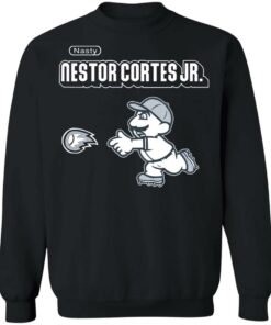Nasty nestor cortes shirt Shirt Sweatshirt Long Sleeve Hoodie Tank Mug 2 Nasty nestor cortes shirt Shirt Sweatshirt Long Sleeve Hoodie Tank Mug 3
